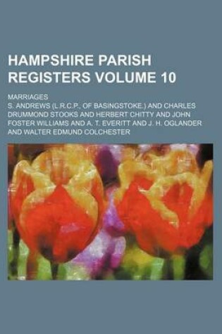 Cover of Hampshire Parish Registers Volume 10; Marriages