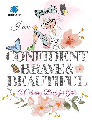 Book cover for I am Confident, Brave and Beautiful A Coloring Book for Girls