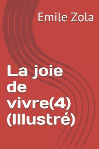 Cover of La joie de vivre(4) (Illustre)
