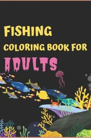 Cover of Fishing Coloring Book For Adults