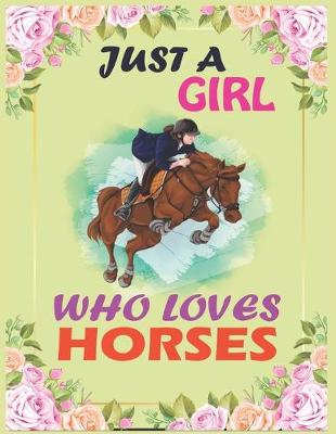 Book cover for Just A Girl Who Loves Horses