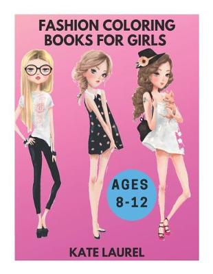 Book cover for Fashion Coloring Books for Girls Ages 8-12