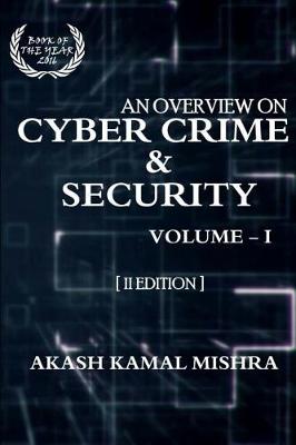 Book cover for An Overview On Cyber Crime & Security, Volume - I [ II - Edition ]