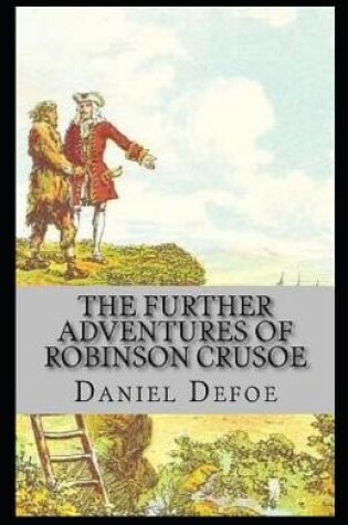 Cover of The Farther Adventures of Robinson Crusoe (Illustarted)