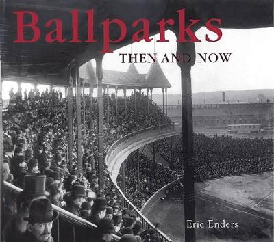 Book cover for Ballparks Then and Now