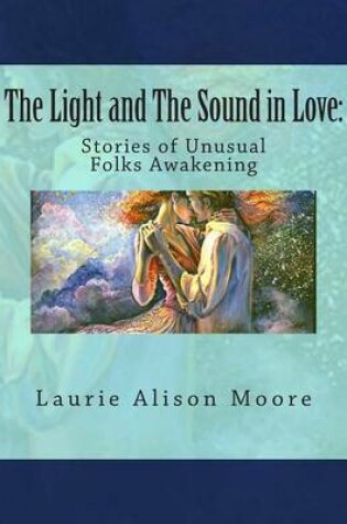 Cover of The Light and The Sound in Love