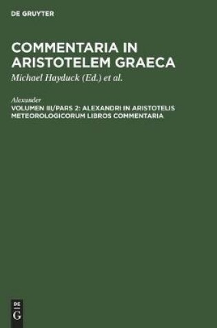 Cover of Alexandri in Aristotelis Meteorologicorum Libros Commentaria
