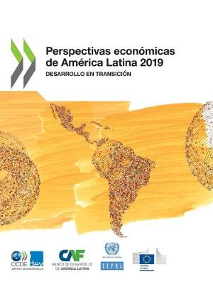 Cover of Perspectivas Econ�micas de Am�rica Latina 2019 Desarrollo En Transici�n