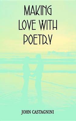 Book cover for Making Love with Poetry