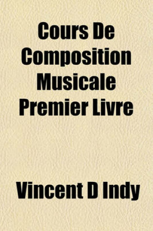 Cover of Cours de Composition Musicale Premier Livre