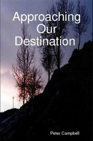 Cover of Approaching Our Destination (Large Print Edition)