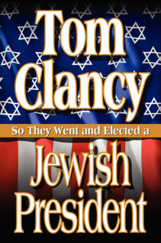 Cover of So They Went and Elected a Jewish President