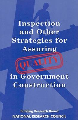 Book cover for Inspection and Other Strategies for Assuring Quality in Government Construction