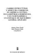 Cover of Cambio Estructural y Apertura Comercial En America Central En La Republica Dominicana y En Norteamerica