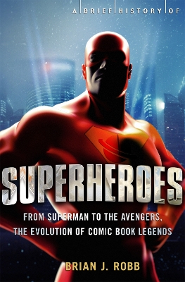 Book cover for A Brief History of Superheroes