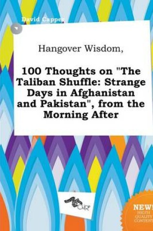 Cover of Hangover Wisdom, 100 Thoughts on the Taliban Shuffle