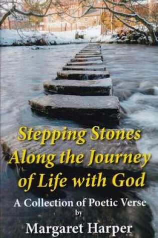 Cover of Stepping Stones Along the Journey of Life with God