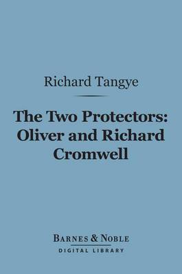 Book cover for The Two Protectors: Oliver and Richard Cromwell (Barnes & Noble Digital Library)