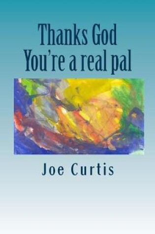 Cover of Thanks God, You're a Real Pal