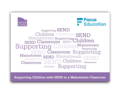 Book cover for Focus Mini: Supporting children with SEND in a Mainstream Classroom