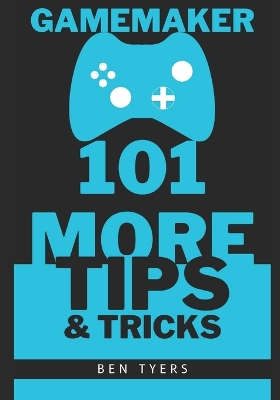 Book cover for GameMaker 101 More Tips & Tricks