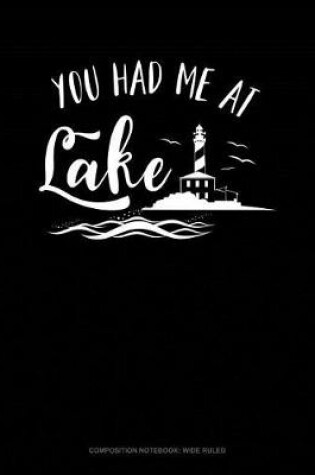 Cover of You Had Me at Lake