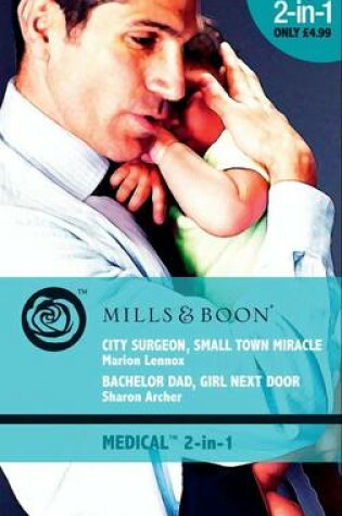 Cover of City Surgeon, Small Town Miracle / Bachelor Dad, Girl Next Door