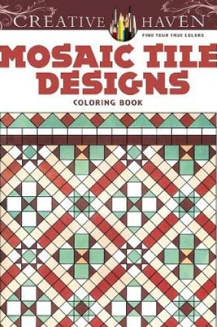 Cover of Creative Haven Mosaic Tile Designs Coloring Book