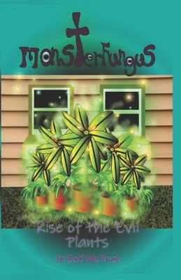 Book cover for MonsterFungus The Rise of the Evil Plants