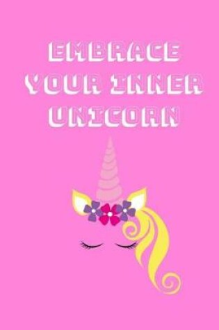 Cover of Embrace your inner unicorn
