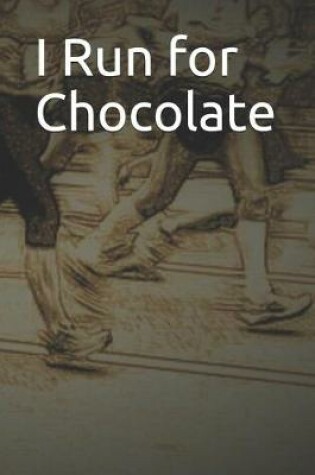 Cover of I Run for Chocolate