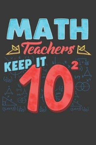 Cover of Math Teachers Keep It 10 Squared