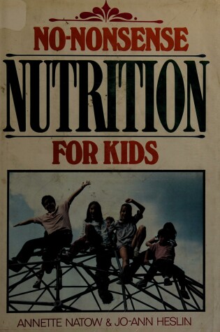 Cover of No-Nonsense Nutrition for Kids