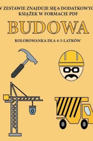 Cover of Kolorowanka dla 4-5-latków (Budowa)