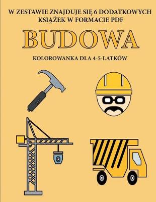 Cover of Kolorowanka dla 4-5-latków (Budowa)