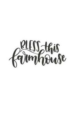 Cover of Bless This Farmhouse