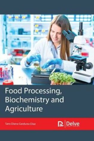 Cover of Food Processing, Biochemistry and Agriculture