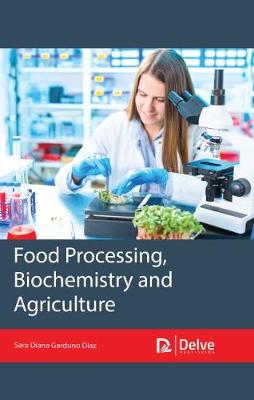 Book cover for Food Processing, Biochemistry and Agriculture