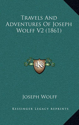 Book cover for Travels and Adventures of Joseph Wolff V2 (1861)