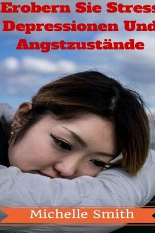 Cover of Erobern Sie Stress Depressionen Und Angstzustande