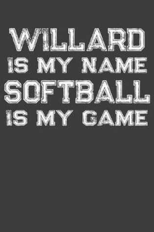 Cover of Willard Is My Name Softball Is My Game