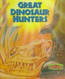 Cover of Great Dinosaur Hunters