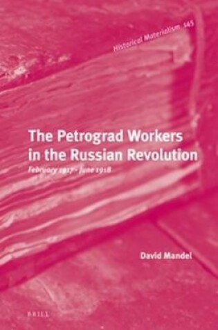 Cover of The Petrograd Workers in the Russian Revolution