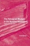 Book cover for The Petrograd Workers in the Russian Revolution