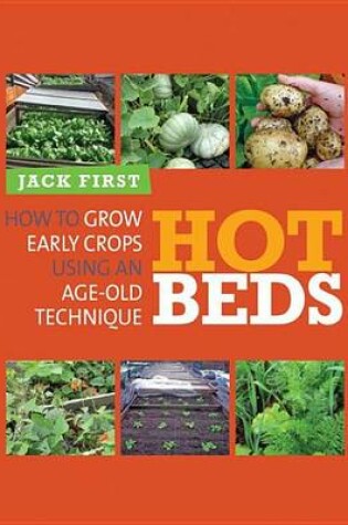 Cover of Hot Beds: How to Grow Early Crops Using an Age-Old Technique