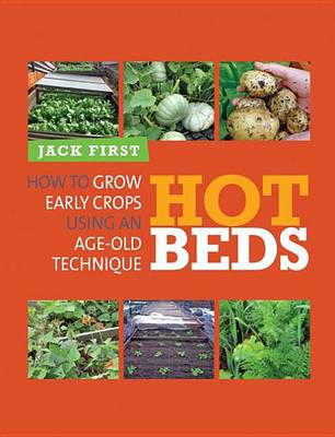 Book cover for Hot Beds: How to Grow Early Crops Using an Age-Old Technique