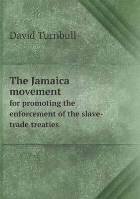 Book cover for The Jamaica movement for promoting the enforcement of the slave-trade treaties