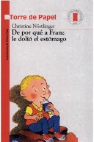 Cover of de Porque a Franz Le Dolio El Estomago
