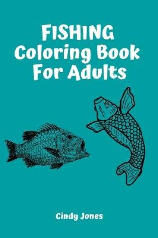 Cover of Fishing Coloring Book For Adults