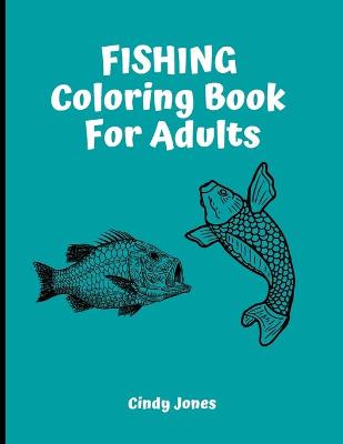 Book cover for Fishing Coloring Book For Adults